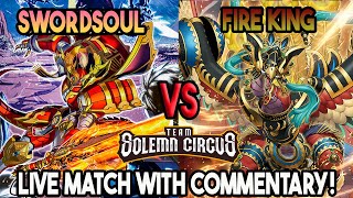 Swordsoul Vs Fire King  YuGiOh Locals Feature Match  Live Duel [upl. by Daren334]