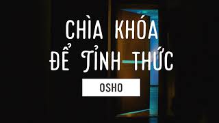 Chìa khóa để Tỉnh thức  Osho [upl. by Norvan46]