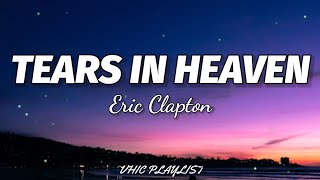 Eric Clapton  Tears In Heaven Lyrics🎶 [upl. by Daune]