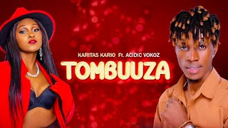 Karitas Kario  Tombuuza Feat Acidic Vokoz Official Audio Ugandan Latest Love songs 2024 [upl. by Leitman]