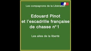 Websérie Les compagnons de la Libération – Édouard Pinot et l’escadrille française de chasse n°1 [upl. by Yenalem]