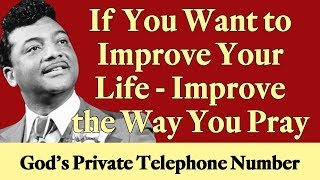 If You Want to Improve Your Life  Improve the Way You Pray from quotGods Private Telephone Numberquot [upl. by Debby144]