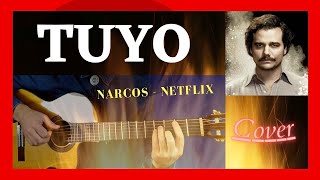 💝 TUYO 🎸 Guitar Cover  Narcos Theme song Netflix – Rodrigo Amarante [upl. by Ecniv990]