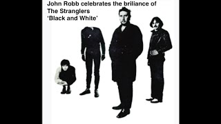 The Stranglers Black and White a celebration of the bands defining release by John Robb [upl. by Acenahs]