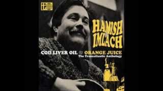 Hamish Imlach  Cod Liver Oil And The Orange Juice Cover [upl. by Brianne278]