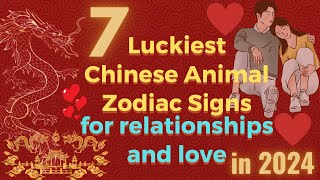 7 luckiest Chinese zodiac signs for relationships and love in 2024 🌒 [upl. by Ennairrac]