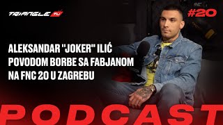 TRIANGLE PODCAST 20 Aleksandar quotJokerquot Ilić povodom borbe sa Fabjanom na FNC 20 [upl. by Larred]