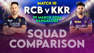 IPL 2024  RCB vs KKR Squad Comparison  KKR vs RCB 10th Match  MY Cricket Production [upl. by Nyrehtak352]