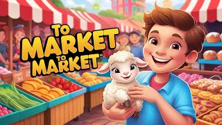 To Market To Market  Fun Animated Nursery Rhyme and Song for Kids [upl. by Desirea572]