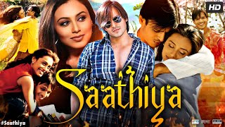 Saathiya Full Movie 2002  Vivek Oberoi  Rani Mukerji  Shah Rukh Khan  Review amp Facts HD [upl. by Anabel469]