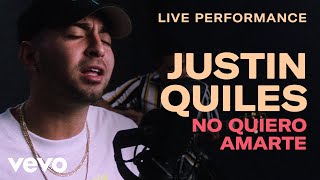 Justin Quiles  quotNo Quiero Amartequot Live Performance  Vevo [upl. by Sirotek]