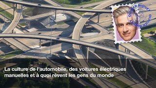 Asteure  La culture de lautomobile des voitures électriques manuelles et les rêve dans le monde [upl. by Gottfried171]