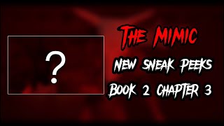 The Mimic Roblox  New Sneak Peeks for book 2 chapter 3 [upl. by Elsilrac]