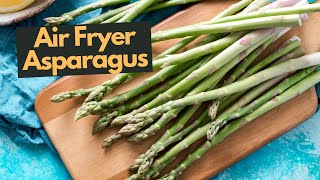 How to Make Air Fryer Asparagus 4 Ways to Cook Asparagus in Air Fryer [upl. by Oetsira]