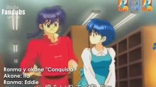 Ranma Y Akane quotLA CONQUISTAquot fandub latino [upl. by Otilegna]