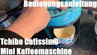 Cafissimo Café Crema Tchibo Cafissimo mini Kapselmaschine Bedienungsanleitung Bedienung Anleitung [upl. by Thorley]