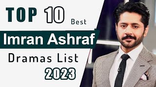 Top 10 Imran Ashraf Dramas List  Imran ashraf drama  Pakistani drama  namak haram  imranashraf [upl. by Darian]