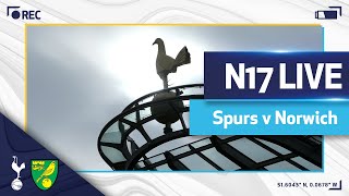 N17 LIVE  SPURS V NORWICH  PREMATCH BUILDUP [upl. by Notlit]