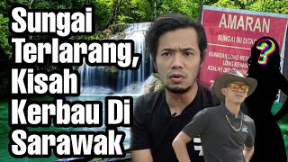 Sungai Misteri Di Sarawak Kerbau Kepala Seram Siapa Tak Mahu MK K’Clique  Bakelalan Pt 2 [upl. by Goldarina]