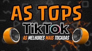 AS MELHORES MAIS TOCADAS DO TIKTOK 2024  AS TOPS DO TIKTOK 2024  SELEÇÃO HITS TIK TOK 2024 [upl. by Sul]