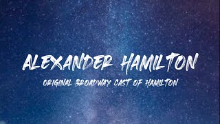 Alexander Hamilton Lyrics Video  Original Broadway Cast of Hamilton [upl. by Treiber]