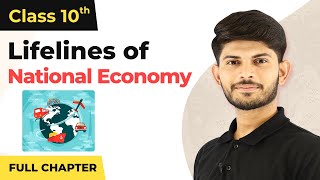 Lifelines of National Economy Full Chapter  CBSE Geography Class 10 Chapter 7 202223 [upl. by Jean]