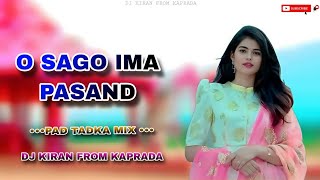 O SAGO IMA PASAND PAD TADKA MIX DJ KIRAN FROM KAPRADA 💻 [upl. by Hsiri]