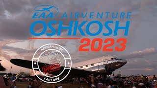 EAA AirVenture Oshkosh 2023 Part One [upl. by Oram]