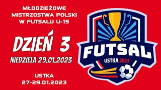 LIVE 🔴⚽ MŁODZIEŻOWE MISTRZOSTWA POLSKI W FUTSALU U15  🏆 USTKA 2023  DZIEŃ 3 futsal livestream [upl. by Dredi821]