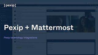 Pexip technology partners Mattermost [upl. by Falk]