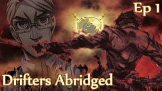 Drifters Abridged  Pilot [upl. by Attevad]