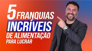 5 Ideias de Negócios no Ramo de Alimentação  FRANQUIAS LUCRATIVAS DE ALIMENTAÇÃO PARA 2024 [upl. by Madelena]