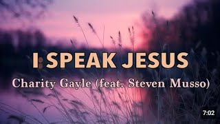 I Speak Jesus You Say  Charity Gayle Steven Musso Lauren Lyrics amp Instrumentals [upl. by Polly827]