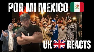 POR MI MEXICO REMIX  LEFTY SM SANTA FE KLAN amp MORE UK Independent Artists React WHAT AN ANTHEM [upl. by Aisaim739]