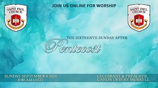 The Sixteenth Sunday After Pentecost  September 8 2024 [upl. by Aileon]