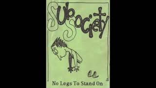 Sub Society – No Legs To Stand On [upl. by Anattar]