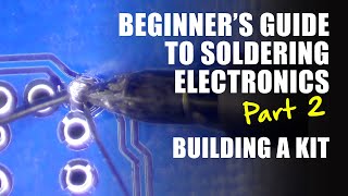 Beginners Guide to Soldering Electronics Part 2 Building a Kit [upl. by Killy]