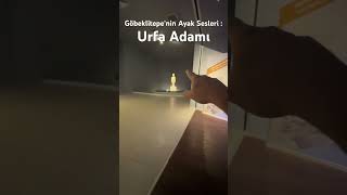 Göbeklitepe‘nin Ayak Sesleri  Urfa Adamı [upl. by Aicilyhp570]