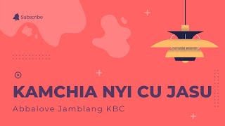 Kamchia Nyi Cu Jasu  Abbalove Jamblang KBC [upl. by Yug]