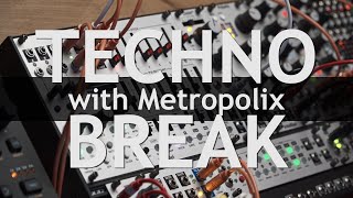 Techno Break with Metropolix  Is this the best Eurorack Sequencer for Techno [upl. by Ragas]