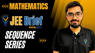 JEE Brief Sequence and Series Class 11 JEE One Shot Mathematics JEE Main and Advanced Nishant Vora [upl. by Ahsym860]