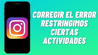 Cómo corregir el error Restringimos ciertas actividades de Instagram 2023 [upl. by Greenquist]