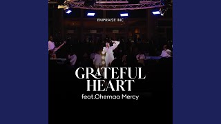 Grateful Heart feat Ohemaa Mercy [upl. by Anah275]