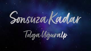 Tolga Uğuralp  Sonsuza Kadar Lyric Video [upl. by Noryv]