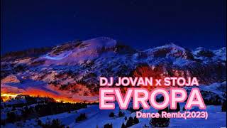 DJ JOVAN x STOJA  EVROPA Dance Remix 2023 [upl. by Silver]