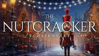 Tchaikovsky  The Nutcracker Vol 1  Classical Music For Christmas [upl. by Haila]