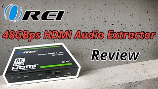 Orei 48 Gbps HDMI Audio Extractor Review [upl. by Akcira508]