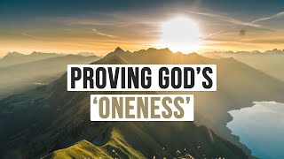 PROVING GODS ONENESS  Must Watch [upl. by Adnirem]