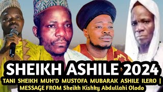 Sheikh Ashile 2024  TANI SHEIKH MUHD MUSTOFA MUBARAK ASHILE ILERO  MESSAGE FROM Sheikh Kishky [upl. by Nelrsa]