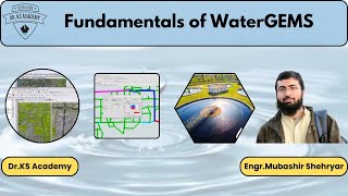 Fundamentals of WaterGEMS  Dr KS Academy [upl. by Coryden]